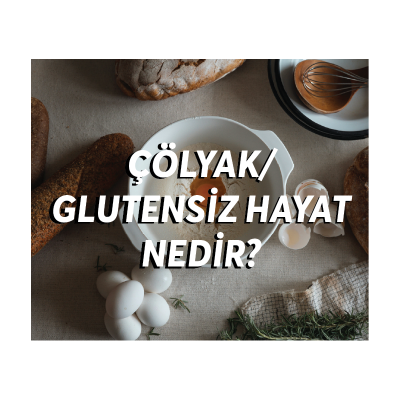 Çölyak Hastalığı: Belirtileri, Tanısı ve Glutensiz Beslenme Rehberi