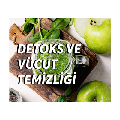 Detoks ve Vücut Temizliği